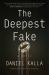 The Deepest Fake