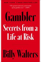 Gambler : Secrets from a Life at Risk