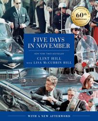 Five Days in November : In Commemoration of the 60th Anniversary of JFK's Assassination