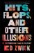 Hits, Flops, and Other Illusions : My Fortysomething Years in Hollywood