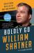 Boldly Go : Reflections on a Life of Awe and Wonder