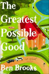 The Greatest Possible Good : A Novel