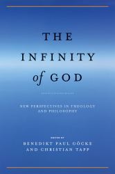 The Infinity of God : New Perspectives in Theology and Philosophy