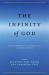 The Infinity of God : New Perspectives in Theology and Philosophy