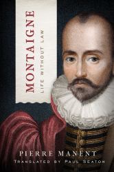 Montaigne : Life Without Law