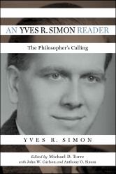 An Yves R. Simon Reader : The Philosopher's Calling