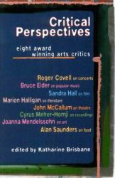 Critical Perspectives : Eight Award-Winning Arts Critics