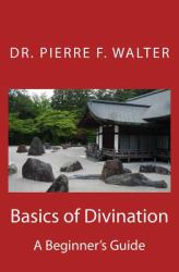 Basics of Divination : A Beginner's Guide