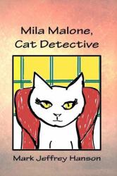 Mila Malone, Cat Detective : The Mysterious Dr. Merrill Merkel