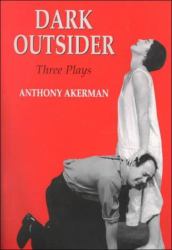 Dark Outsider a Man Out of the Country , Dark Outsider , Old Boys : Three Plays