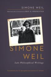 Simone Weil : Late Philosophical Writings