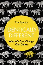 Identically Different : Why We Can Change Our Genes