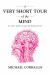 A Very Short Tour of the Mind : 21 Short Walks Around the Human Brain