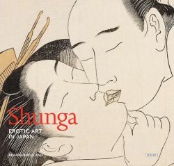 Shunga : Erotic Art in Japan