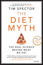 The Diet Myth : Why the Secret to Health and Weight Loss Is Already in Your Gut