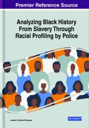 Analyzing Black History from Slavery Through Racial Profiling by Police