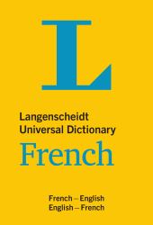 Langenscheidt Universal Dictionary French : French-English/English-French