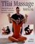 The Thai Massage Manual : Natural Therapy for Flexibility, Relaxation and Energy Balance