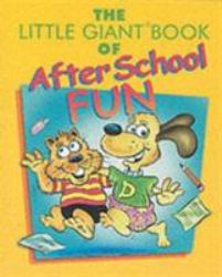 The Little Giant Book of after School Fun