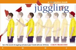 Juggling : Learn the Secrets of Juggling and Amaze Your Friends with over 40 Tricks