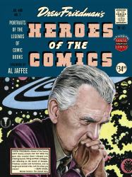 Heroes of the Comic Books : 75 Portraits of the Pioneering Legends of Comic Books