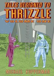 Tales Designed to Thrizzle, Volume One