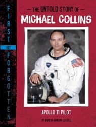 The Untold Story of Michael Collins : Apollo 11 Pilot