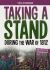 Taking a Stand During the War Of 1812 : A History Seeking Adventure