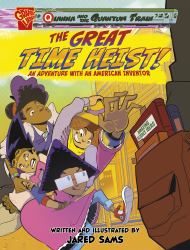 The Great Time Heist! : An Adventure with an American Inventor