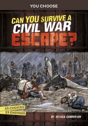 Can You Survive a Civil War Escape? : An Interactive History Adventure