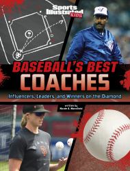 Baseball's Best Coaches : Influencers, Leaders, and Winners on the Diamond