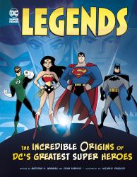 Legends : The Incredible Origins of DC's Greatest Super Heroes