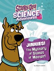 Jinkies! the Mystery of States of Matter : A Scooby-Doo! Science Adventure