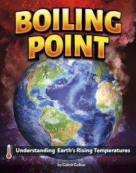 Boiling Point : Understanding Earth's Rising Temperatures