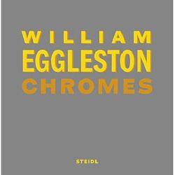 William Eggleston: Chromes