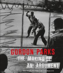 Gordon Parks: the Making of an Argument