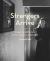 Strangers Arrive : Emigrés and the Arts in New Zealand, 1930-1980