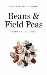 Beans and Field Peas : A Savor the South Cookbook