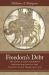 Freedom's Debt : The Royal African Company and the Politics of the Atlantic Slave Trade, 1672-1752