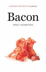 Bacon : A Savor the South Cookbook