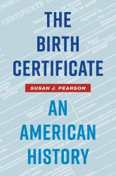 The Birth Certificate : An American History