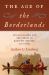 The Age of the Borderlands : Indians, Slaves, and the Limits of Manifest Destiny, 1790-1850