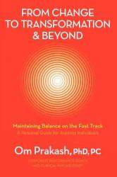 From Change to Transformation and Beyond : Maintaining Balance on the Fast Track of Life