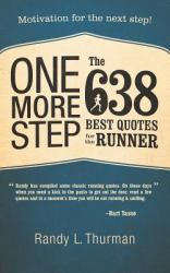 One More Step the 638 Best Quotes for the Runner : Motivation for the Next Step!