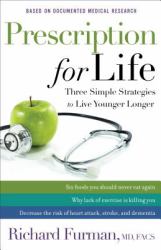 Prescription for Life : Three Simple Strategies to Live Younger Longer