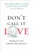 Don't Call It Love : Breaking the Cycle of Relationship Dependency