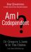 Am I Codependent? : 5 Questions to Ask about Your Relationships