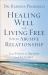 Healing Well and Living Free from an Abusive Relationship : From Victim to Survivor to Overcomer