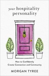 Your Hospitality Personality : How to Confidently Create Connection and Community