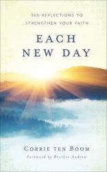 Each New Day : 365 Reflections to Strengthen Your Faith